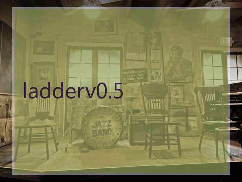 ladderv0.5